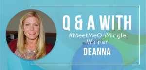 Meet Deanna! Our #MeetMeOnMingle Winner